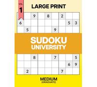 Large Print Sudoku University: Graduate Vol. 1: All Medium Sudoku Book - 200+ 9x9 Puzzles with Solutions for Adults & Seniors