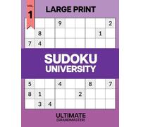 Large Print Sudoku University - Grandmaster Vol. 1: All Ultimate Sudoku Book - 200+ Master Difficulty 9x9 Puzzles with Solutions for Adults & Seniors