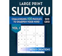 Large Print Sudoku Volume 1: 100 Puzzles: Easy • Medium • Expert - Large Print Grids to Build Your Foundation for Lasting Sudoku Mastery