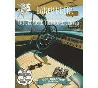 Large Print The 50s Road Trip Word Search: Hit the Open Road! 120 Retro Puzzles Celebrating Soda Shops, Scenic Stops, Roadside Attractions, Natural Wonders and All the Best Family Travel Memories