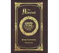 Large Print - The Alexiad, Volume 1 of 2 - Grand Type Collector's Edition - Matte Hardcover with Dust Jacket