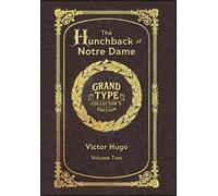Large Print - The Hunchback of Notre Dame, Volume 2 of 2 - Grand Type Collector's Edition - Matte Hardcover with Dust Jacket
