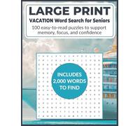 LARGE PRINT VACATION WORD SEARCH FOR SENIORS: 100 easy-to-read puzzles to support memory, focus, and confidence