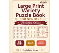 Large Print Variety Puzzle Book for Seniors: Nostalgia Edition - 96 Easy Word Searches, Sudoku & Mazes on Days Gone By · Big Print with Full Answers