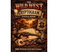 Large Print Wild West Cryptogram Puzzle Book for Adults: 100 Brain-Teasing Frontier Codes Featuring Cowboys, Outlaws, Gold Rush Legends & Wild West History (Solutions Included)