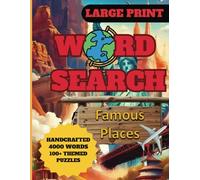 Large Print Word Search 100 Big Font Puzzles for Adult and Seniors: Big Book 4000 New Words of Famous Places (Classic Gifts)