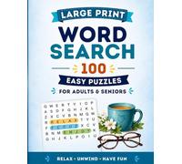 Large Print Word Search: 100 Easy Puzzles for Adults & Seniors: Easy-to-Read, Relaxing Word Searches for Stress Relief and Mental Focus