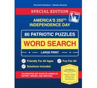 Large Print Word Search: America's 250th Independence Day Special Edition: 80 Patriotic Puzzles Celebrating 250 Years of American History, Heroes, and Heritage