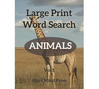 Large Print Word Search Animals Vol 1: 60 Animal-Themed Puzzles for Adults and Seniors - Easy on the Eyes, Great for the Mind