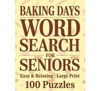 Large Print Word Search Books For Seniors | Baking Days | 100 Easy & Relaxing Puzzles: Over 2,000 Simple Words with Cozy Kitchen Themes, Sweet Treats, and Everyday Joy