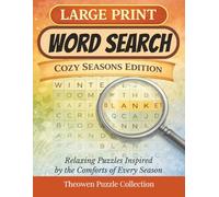 Large Print Word Search Cozy Seasons Edition: Relaxing Puzzles Inspired by the Comforts of Every Season | 100 Puzzles | 8.5x11 | 154 Pages