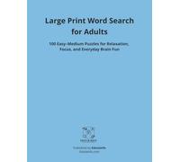 Large Print Word Search for Adults: 100 Easy-Medium Puzzles for Relaxation, Focus, and Everyday Brain Fun