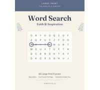 Large Print Word Search for Adults & Seniors: 80 Uplifting Faith Puzzles with Big Letters - Scripture, Hymns, Blessings & Psalms, One Puzzle Per Page, with a Complete Answer Key