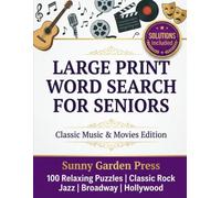 Large Print Word Search for Seniors: 100 Nostalgic Entertainment Puzzles with Classic Rock, Jazz, Broadway, Hollywood and Golden Age Films