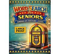 Large Print Word Search for Seniors: American History 1950s: 60 Relaxing Puzzles Featuring Post-War America, Pop Culture, and Historic Events - Easy-to-Read Brain Games with Solutions