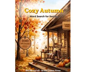 Large Print Word Search for Seniors: Cozy Autumn Edition - 100 Relaxing Fall Puzzles of Leaves & Warm Days, Easy on the Eyes, Solutions Included
