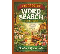 Large Print Word Search for Seniors: Garden & Nature Walks: Easy Large Print Word Search Puzzles with Garden and Nature Words for Seniors - Big Letter Brain Games for Calm Relaxation