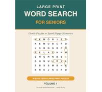 Large Print Word Search for Seniors: Gentle Puzzles to Spark Happy Memories - 40 Easy Extra-Large Print Puzzles with Nostalgic Themes (Volume 1)