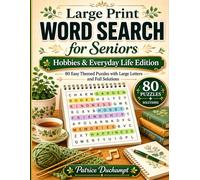 Large Print Word Search for Seniors: Hobbies & Everyday Life Edition: 80 Easy Themed Puzzles with Large Letters and Full Solutions