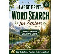 Large Print Word Search for Seniors: Nature & The Great Outdoors: 60 Easy & Calming Large-Print Puzzles - Gardens, Birds, Flowers, Trees & the Seaside, for Relaxing Fun