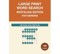 Large Print Word Search for Seniors: Nostalgia Edition - 100 Puzzles of the 1950s & 60s with Solutions