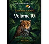 Large Print Word Search for Seniors - Rainforest Animals: 100 Puzzles for Nature Lovers - Volume 10