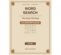 Large Print Word Search for Seniors: The Good Old Days: 100 Nostalgic Large Print Puzzles for Seniors & Adults - Cozy Color Edition (Volume 3)