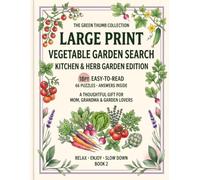 Large Print Word Search for Seniors: Vegetable & Kitchen Garden Edition - 66 Easy 18pt Puzzles, Gift for Mom, Grandma and Garden Lovers (Green Thumb Collection, Book 2): Relaxing and Easy to Read