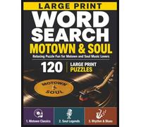 Large Print Word Search: Motown & Soul Music Lovers: 120 Easy-to-Read Puzzles Featuring Motown Classics, Soul Legends, Rhythm & Blues for Adults and Seniors