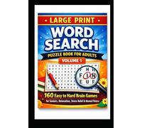 Large Print Word Search Puzzle Book for Adults - Volume 1: 160 Easy to Hard Brain Games for Seniors, Relaxation, Stress Relief & Mental Fitness