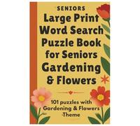 Large Print Word Search Puzzle Book for Seniors Gardening & Flowers: 101 puzzles with Gardening & Flowers Theme