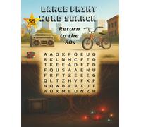 Large Print Word Search Return to the 80s: A Fun Retro Word Search Book for Seniors & Adults! Great Gift to Unplug with 55 Easy Puzzles based on 80s Movies, Music, Fashion, and Pop Culture Deep Dive