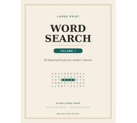 Large Print Word Search: Volume 1 - 50 Relaxing Puzzles for Adults & Seniors | Big Print Brain Games with Fun Everyday Themes & Full Solutions