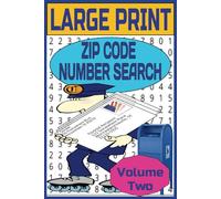 LARGE PRINT ZIP-CODE NUMBER SEARCH- Vol. 2: This sequel offers 70 new engaging number search puzzles for Adults, Seniors and Teens perfect to relax and enjoy some fun quality time.