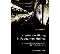 Large-Scale Mining In Papua New Guinea - A Survey Of The Changes In The Ok Tedi Mining Area