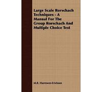 Large Scale Rorschach Techniques - A Manual For The Group Rorschach And Multiple Choice Test