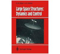 Large Space Structures: Dynamics And Control