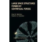 Large Space Structures Formed By Centrifugal Forces