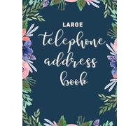 Large Telephone Address Book: A-Z Alphabetical Index Address Book Large Print Good For Seniors or Elderly Name, Address, Phone, E-Mail Address With Note Section : Watercolor Floral Cover