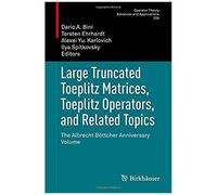 Large Truncated Toeplitz Matrices, Toeplitz Operators, And Related Topics