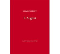 L'Argent - Charles Péguy - La Republique Des Lettres - broché - Roman