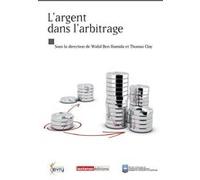 L'argent dans l'arbitrage Walid Ben Hamida (Auteur), Thomas Clay (Auteur)