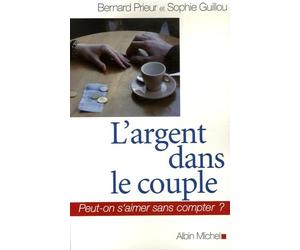 L'Argent dans le couple: Peut-on s'aimer sans compter ?
