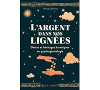 L'argent dans nos lignées Dettes et héritages karmiques en psychogénéalogie - Vanina Leprovost - Secret D'etoiles - broché - Essai
