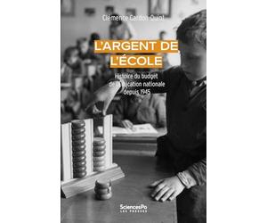 L'argent de l'école: Histoire du budget de l’Education nationale depuis 1945