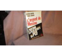 L'argent de Moscou: L'histoire la plus secrète du PCF