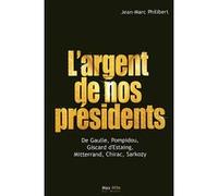 L'argent de nos présidents Jean-Marc Philibert (Auteur)