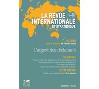 L'argent des dictateurs: Revue internationale et stratégique, n°85 (1/2012)