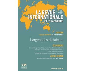 L'argent des dictateurs: Revue internationale et stratégique, n°85 (1/2012)