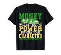 l'argent Donne Le Pouvoir, Le Respect est Moral T-Shirt